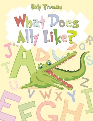 What Does Ally Like? What Does Ally Like? von Austin Macauley Publishers