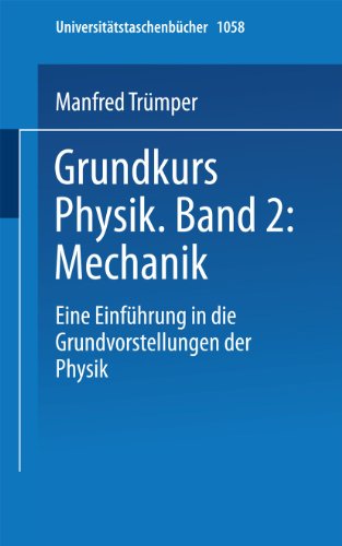 Grundkurs Physik Band 2: Mechanik: Eine Einführung in Grundvorstellungen der Physik (Universitätstaschenbücher) (German Edition) (Universitätstaschenbücher, 1058, Band 1058) von Springer