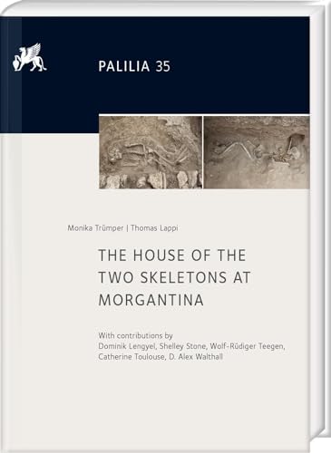The House of the Two Skeletons at Morgantina (Palilia: Herausgegeben von Ortwin Dally und Norbert Zimmermann) von Harrassowitz Verlag