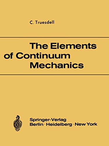 The Elements of Continuum Mechanics: Lectures Given in August - September 1965 for the Department of Mechanical and Aerospace Engineering Syracuse University Syracuse, New York