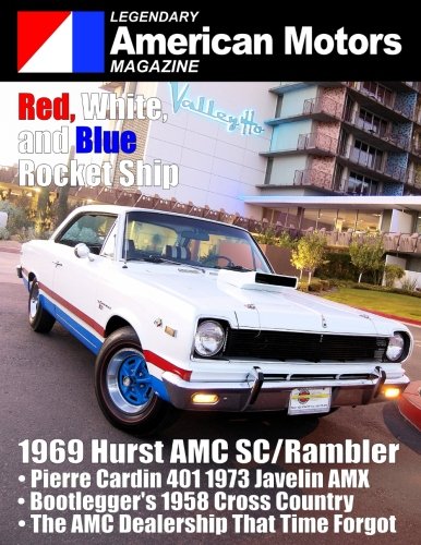 Legendary American Motors Magazine: Premiere Issue von CreateSpace Independent Publishing Platform
