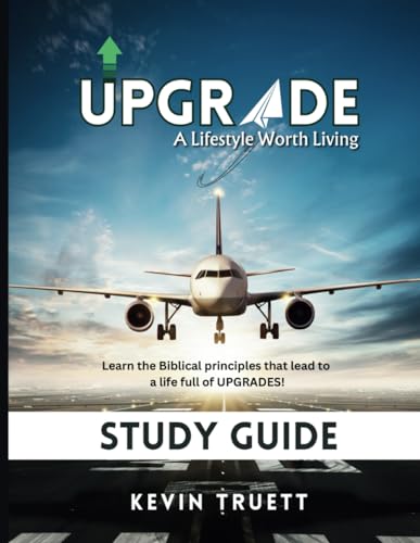 UPGRADE: STUDY GUIDE: A Lifestyle Worth Living von Independently published