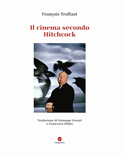 Il cinema secondo Hitchcock. Ediz. deluxe (La cultura) von Il Saggiatore