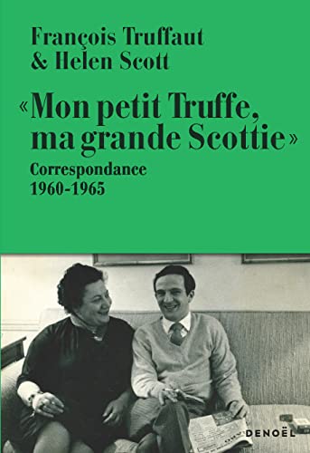 "Mon petit Truffe, ma grande Scottie": Correspondance, 1960-1965 von DENOEL