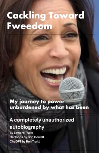 Cackling Toward Fweedom: My journey towards power unburdened by what has been von Independently published