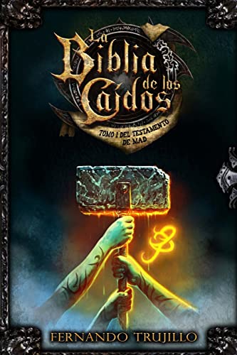 La Biblia de los Caídos. Tomo 1 del testamento de Mad von CREATESPACE
