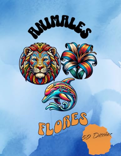 Animales y Flores: Libro de Colorear Para Niños y Adultos, Estilo Mándala Lleno de Creatividad y Relajación.: Libro de niños para Colorear, Estilos ... únicos para el desarrollo de la Creatividad Animales y Flores: Libro de Colorear Para Niños y Adultos, Estilo Mándala Lleno de Creatividad y Relajación.: Libro de niños para Colorear, Estilos ... únicos para el desarrollo de la Creatividad