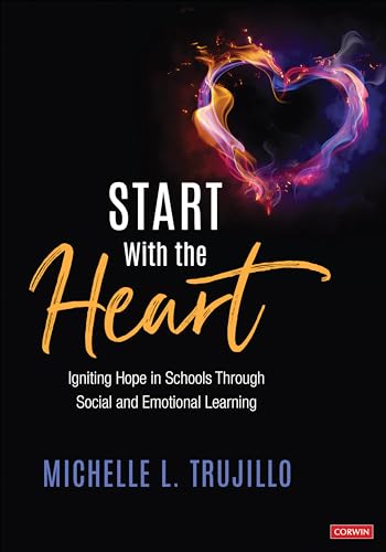 Start With the Heart: Igniting Hope in Schools Through Social and Emotional Learning