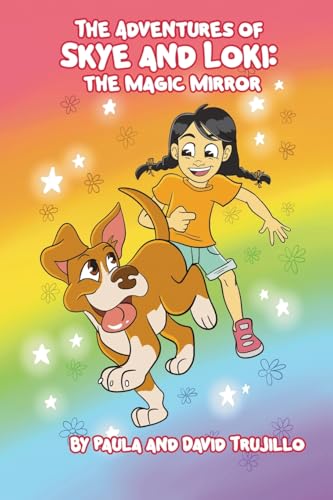 The Adventures of Skye and Loki: The Magic Mirror von Dorrance Publishing Company