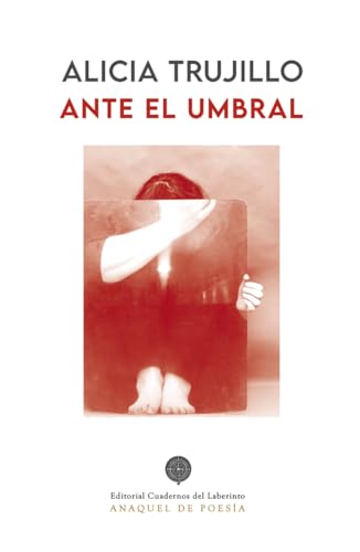 Ante el umbral (Anaquel de Poesía, Band 147) von Cuadernos del Laberinto