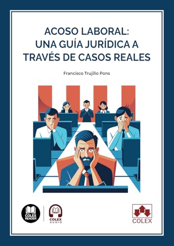 Acoso laboral: Una guía jurídica a través de casos reales (monografico) von Editorial Colex