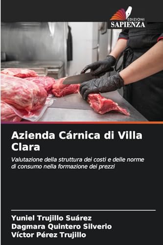 Azienda Cárnica di Villa Clara: Valutazione della struttura dei costi e delle norme di consumo nella formazione dei prezzi