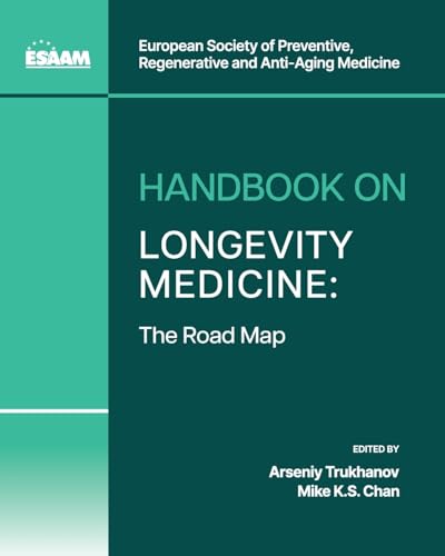 Handbook on Longevity Medicine: The Road Map Handbook on Longevity Medicine: The Road Map von EUROPEAN WELLNESS ACADEMY