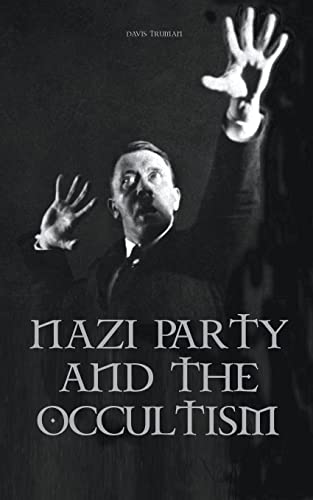 Nazi Party and the Occultism von Vincenzo Nappi