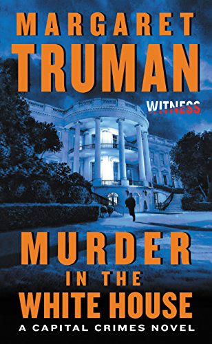 Murder in the White House: A Capital Crimes Novel von William Morrow