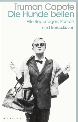 Die Hunde bellen: Reportagen und Porträts: Alle Reportagen , Porträts und Reiseskizzen