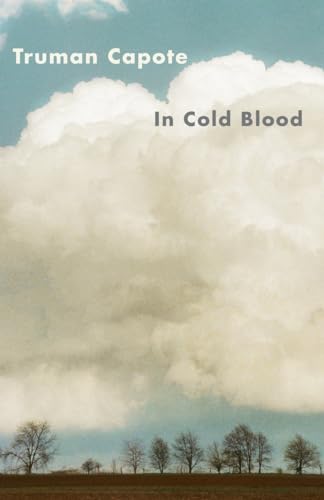 In Cold Blood: A True Account of a Multiple Murder and Its Consequences (Vintage International)