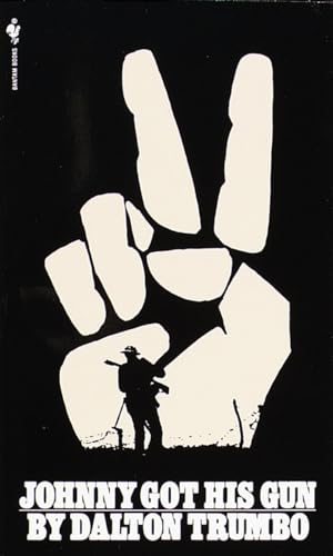 Johnny Got His Gun: A Novel Johnny Got His Gun: A Novel