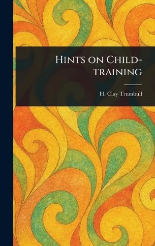 Hints on Child-training von Anson Street Press