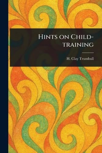 Hints on Child-training von Anson Street Press