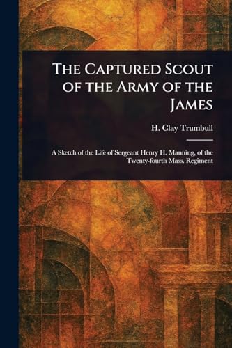 The Captured Scout of the Army of the James von Anson Street Press