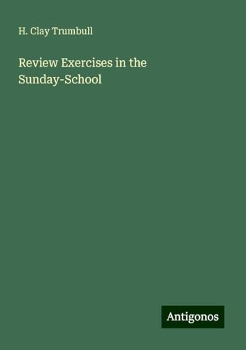Review Exercises in the Sunday-School von Antigonos Verlag