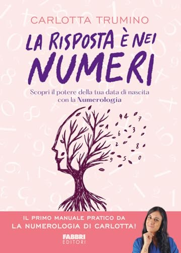 La risposta è nei numeri. Scopri il potere della tua data di nascita con la numerologia von Fabbri