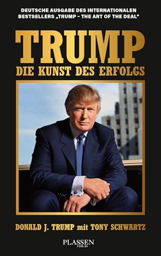 Trump: Die Kunst des Erfolgs – endlich auf Deutsch von Plassen Verlag