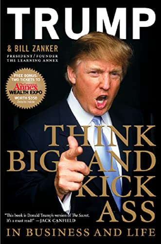 Think Big and Kick Ass in Business and Life