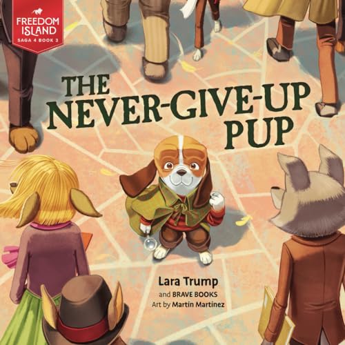The Never-Give-Up Pup! (Freedom Island) von Brave Books