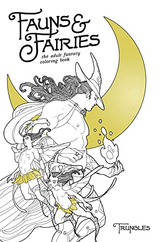 Fauns and Fairies: The Adult Fantasy Coloring Book