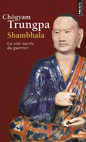 Shambhala. La Voie Sacr'e Du Guerrier: La Voie sacrée du guerrier von Points
