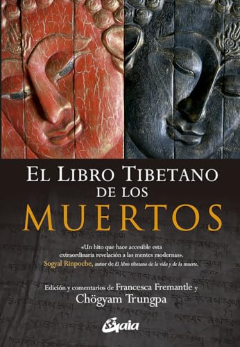 El libro tibetano de los muertos: La gran liberación a través de la escucha en el bardo. De Gurú Rinpoche según Karma Lingpa (Budismo)