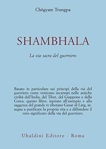 Shambhala. La via sacra del guerriero (Civiltà dell'Oriente)