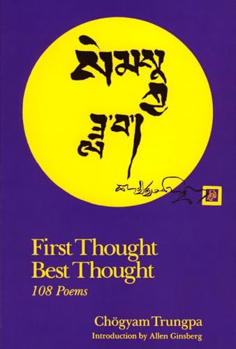 First Thought Best Thought: 108 Poems First Thought Best Thought: 108 Poems
