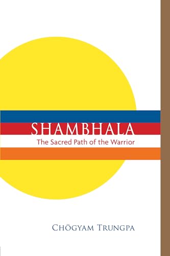 Shambhala: The Sacred Path of the Warrior von Shambhala Publications