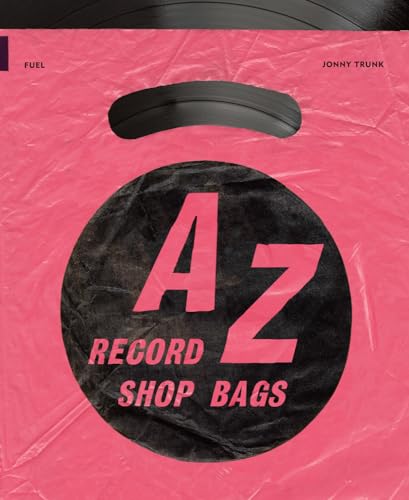 A-Z of Record Shop Bags: 1940s to 1990s: British Record Shop Bags 1940s-1990s von Thames & Hudson