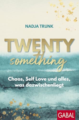 Twentysomething: Chaos, Self Love und alles, was dazwischenliegt (Dein Leben) von GABAL
