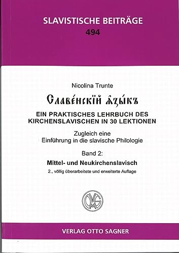 Slavenskij jazyk. Band 2: Mittel- und Neukirchenslavisch. 2., völlig überarbeitete und erweiterte Auflage: Ein praktisches Lehrbuch des ... Philologie (Slavistische Beiträge, Band 2)