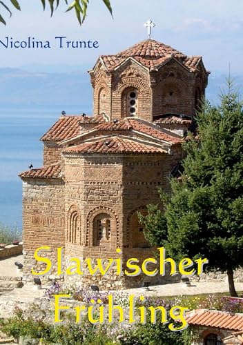 Slawischer Frühling: Ein historischer Roman. Band II von Book on Demand