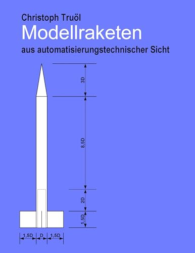 Modellraketen: aus automatisierungstechnischer Sicht von Books on Demand GmbH