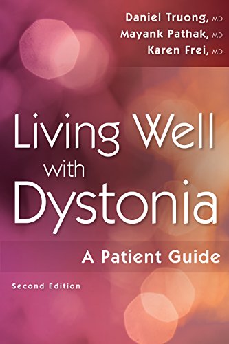 Living Well with Dystonia: A Patient Guide Living Well with Dystonia: A Patient Guide