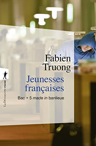Jeunesses françaises - BAC + 5 made in banlieue von LA DECOUVERTE