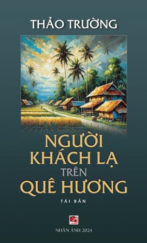 Ng¿¿i Khách L¿ Trên Quê H¿¿ng (hardcover - 2024 edition) von Nhan Anh Publisher