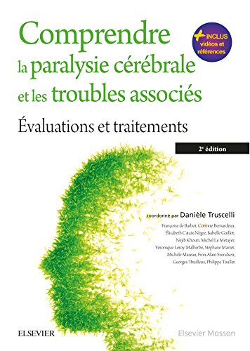Comprendre La Paralysie Cérébrale Et Les Troubles Associés: Évaluations Et Traitements von Elsevier Masson
