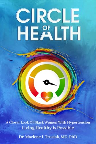 Circle Of Health: A Closer look of Black Women with Hypertension Living Healthy is Possible von Excel Book Writing