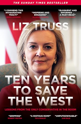 Ten Years to Save the West: Lessons from the only conservative in the room von Biteback Publishing