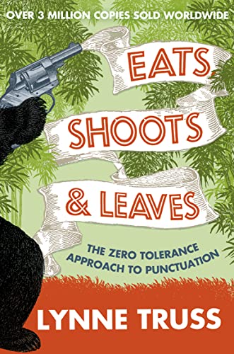 Eats, Shoots and Leaves: The Zero Tolerance Approach to Punctuation