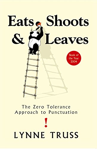 Eats, Shoots and Leaves: The Zero Tolerance Approach to Punctuation