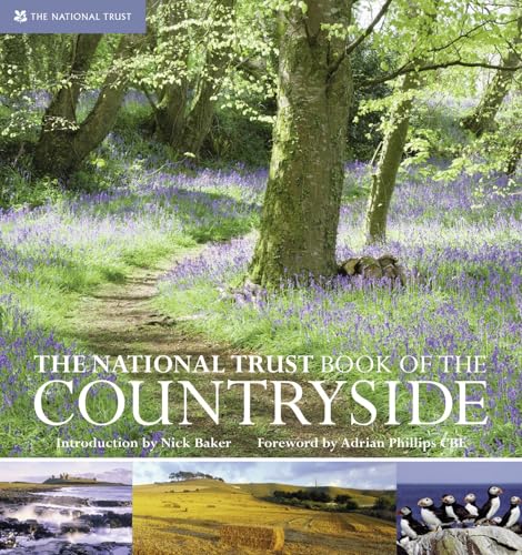 The National Trust Book of the Countryside: Introd. by Nick Baker. Forew. by Adrian Phillips (National Trust History & Heritage)